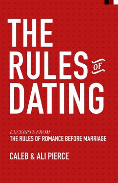 The Rules of Dating (eBook, ePUB) - Pierce, Caleb; Pierce, Ali