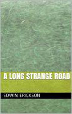 A Long Strange Road (eBook, ePUB) - Erickson, Edwin