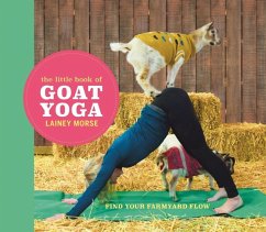 The Little Book of Goat Yoga (eBook, ePUB) - Morse, Lainey