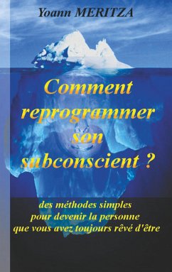 Comment reprogrammer son subconscient (eBook, ePUB) - Meritza, Yoann