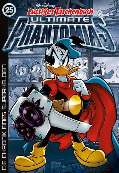Die Chronik eines Superhelden / Lustiges Taschenbuch Ultimate Phantomias Bd.25 - Disney, Walt