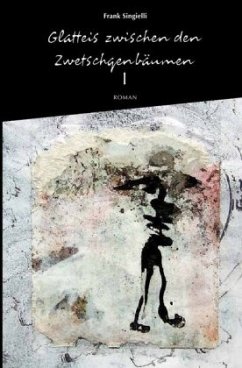 Cover Glatteis zwischen den Zwetschgenbäumen