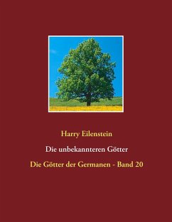Die unbekannteren Götter (eBook, ePUB) - Eilenstein, Harry