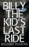 Billy The Kid's Last Ride (eBook, ePUB)