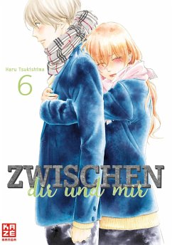 Zwischen dir und mir Bd.6 - Tsukishima, Haru