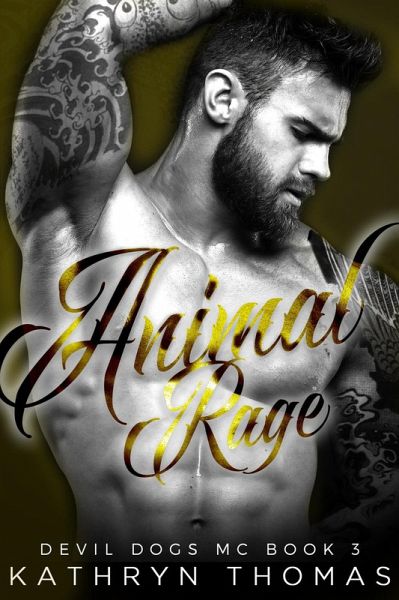 Animal Rage (Devil Dogs MC, #3) (eBook, ePUB) Animal Rage (Devil Dogs MC, #3) (eBook, ePUB)