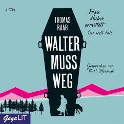 Walter muss weg / Frau Huber ermittelt Bd.1 (4 Audio-CDs) - Raab, Thomas