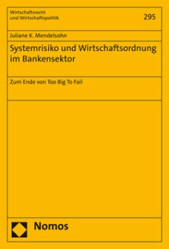 Systemrisiko und Wirtschaftsordnung im Bankensektor - Mendelsohn, Juliane K.