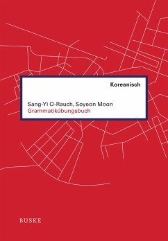 Grammatikübungsbuch Koreanisch - Moon, Soyeon;O-Rauch, Sang-Yi