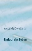 Einfach das Leben (eBook, ePUB)