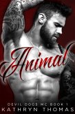 Animal (Devil Dogs MC, #1) (eBook, ePUB) Animal (Devil Dogs MC, #1) (eBook, ePUB)