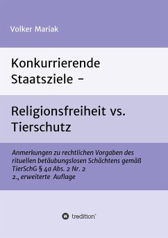 Konkurrierende Staatsziele - Religionsfreiheit vs. Tierschutz - Mariak, Volker