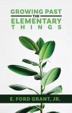 Growing Past the Elementary Things (eBook, ePUB)