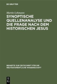 Synoptische Quellenanalyse und die Frage nach dem historischen Jesus - Lehmann, Martin