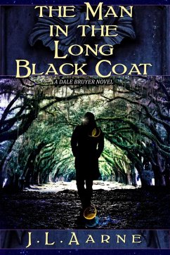 The Man in the Long Black Coat (Dale Bruyer, #1) (eBook, ePUB) - Aarne, J. L.