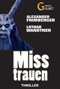 Misstrauen (eBook, ePUB) - Alexander, Frimberger; Lothar, Wandtner