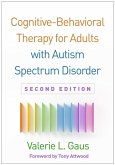 Cognitive-Behavioral Therapy for Adults with Autism Spectrum Disorder, Second Edition (eBook, ePUB)