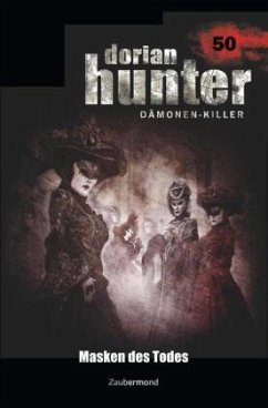 Dorian Hunter 50 - Masken des Todes - Vandis, Dario;Montillon, Christian;Morlar, Peter