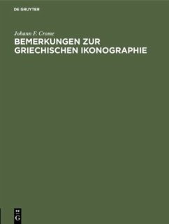 Bemerkungen zur griechischen Ikonographie - Crome, Johann F.