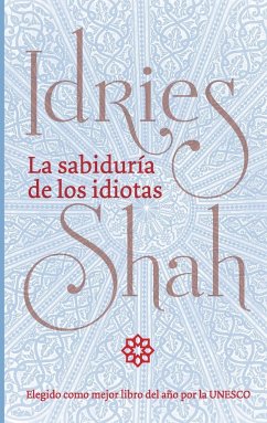 La sabiduría de los idiotas - Shah, Idries