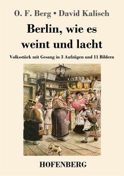 Berlin, wie es weint und lacht - Berg, O. F.;Kalisch, David