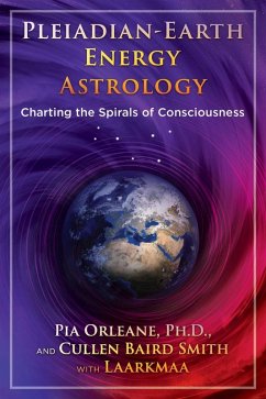 Pleiadian Earth Energy Astrology (eBook, ePUB) - Orleane, Pia; Smith, Cullen Baird