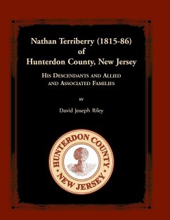 Nathan Terriberry (1815-86) of Hunterdon County, New Jersey, His Descendants, and Allied and Associated Families - Riley, David Joseph