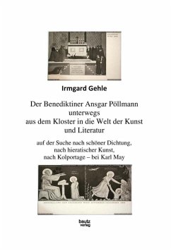 Der Benediktiner Ansgar Pöllman unterwegs aus dem Kloster in die Welt der Kunst und Literatur (eBook, PDF) - Gehle, Irmgard