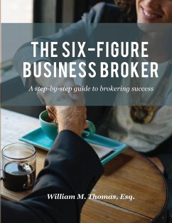 The Six-Figure Business Broker - Thomas, William M