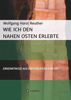 Wie ich den Nahen Osten erlebte - Reuther, Wolfgang Horst