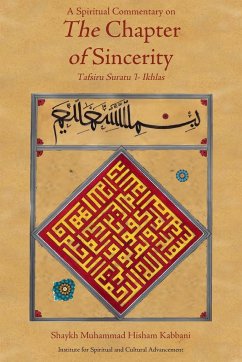 A Spiritual Commentary on the Chapter of Sincerity - Kabbani, Shaykh Muhammad Hisham