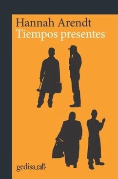 Tiempos Presentes - Arendt, Hannah