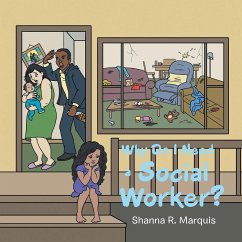 Why Do I Need a Social Worker? - Marquis, Shanna R.