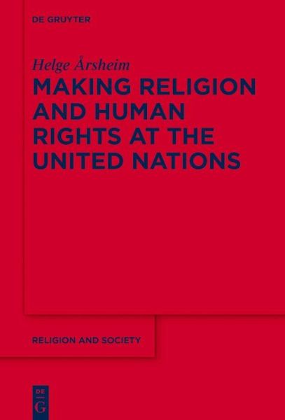 Making Religion and Human Rights at the United Nations (eBook, PDF)