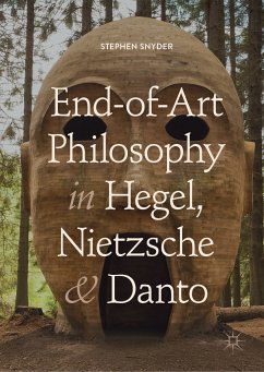 End-of-Art Philosophy in Hegel, Nietzsche and Danto (eBook, PDF) - Snyder, Stephen