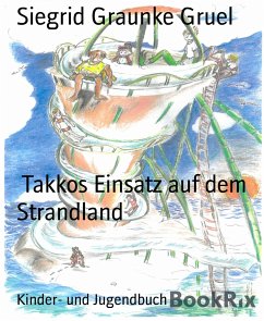 Takkos Einsatz auf dem Strandland (eBook, ePUB) - Graunke Gruel, Siegrid