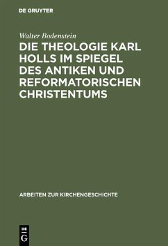 Cover Die Theologie Karl Holls im Spiegel des antiken und reformatorischen Christentums (eBook, PDF)