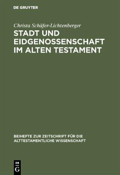 Stadt und Eidgenossenschaft im Alten Testament (eBook, PDF) - Schäfer-Lichtenberger, Christa