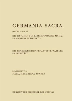 Die Benediktinerinnenabtei St. Walburg in Eichstätt. Die Bistümer der Kirchenprovinz Mainz. Das Bistum Eichstätt 2 (eBook, PDF) - Zunker, Maria Magdalena