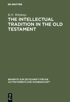 The Intellectual Tradition in the Old Testament (eBook, PDF) - Whybray, R. N.