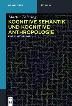 Kognitive Semantik und Kognitive Anthropologie (eBook, PDF) - Thiering, Martin