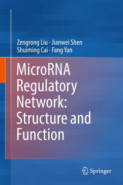 MicroRNA Regulatory Network: Structure and Function (eBook, PDF) - Liu, Zengrong; Shen, Jianwei; Cai, Shuiming; Yan, Fang