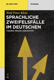 Sprachliche Zweifelsfälle im Deutschen (eBook, ePUB) Sprachliche Zweifelsfälle im Deutschen (eBook, ePUB)