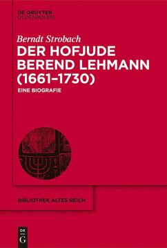 Der Hofjude Berend Lehmann (1661-1730) (eBook, ePUB) - Strobach, Berndt