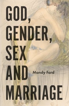 God, Gender, Sex and Marriage (eBook, ePUB) - Ford, Mandy