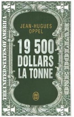 19500 Dollars la Tonne - Oppel, Jean-Hugues
