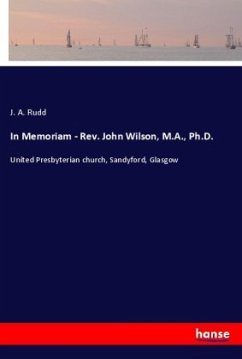 In Memoriam - Rev. John Wilson, M.A., Ph.D.