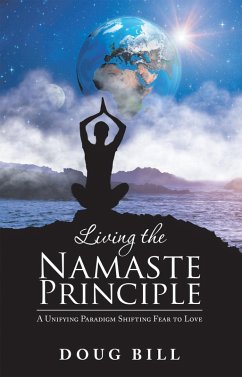 Living the Namaste Principle (eBook, ePUB) - Bill, Doug