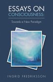 Essays on Consciousness: Towards a New Paradigm (eBook, ePUB)