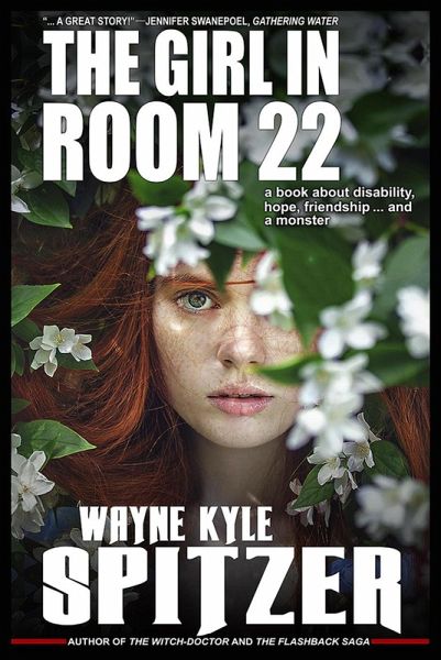 The Girl in Room 22: A Book About Disability, Hope, Friendship ... and a monster (eBook, ePUB)